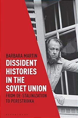 Dissident Histories In The Soviet Union: From De-Stalinization To Perestroika-..