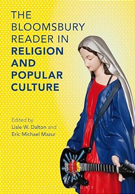 The Bloomsbury Reader In The Study Of Religion And Popular Culture-..