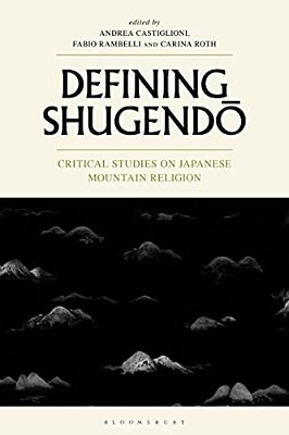 Defining Shugendo: Critical Studies On Japanese Mountain Religion-..