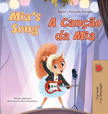 Mia's Song (English Portuguese Bilingual Children's Book - Portugal)-..
