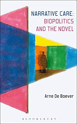 Narrative Care: Biopolitics And The Novel-..