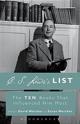 C. S. Lewis's List: The Ten Books That Influenced Him Most-..