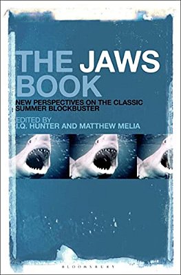 The Jaws Book: New Perspectives On The Classic Summer Blockbuster-..