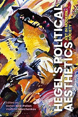 Hegel's Political Aesthetics: Art In Modern Society-..