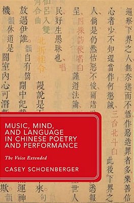 Music, Mind, And Language In Chinese Poetry And Performance: The Voice Extended-..
