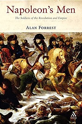 Napoleon's Men: The Soldiers Of The Revolution And Empire-..