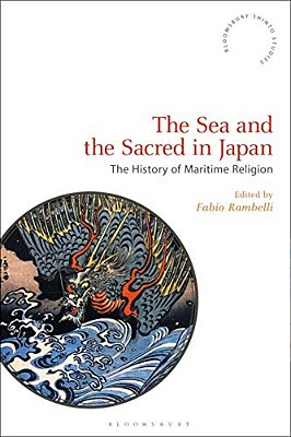 The Sea And The Sacred In Japan: Aspects Of Maritime Religion-..