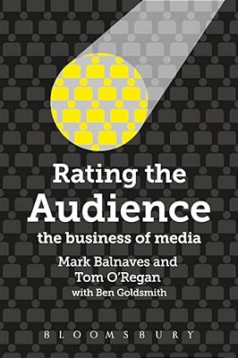 Rating The Audience: The Business Of Media-..