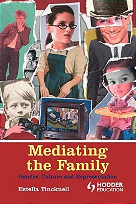Mediating The Family: Gender, Culture And Representation-..