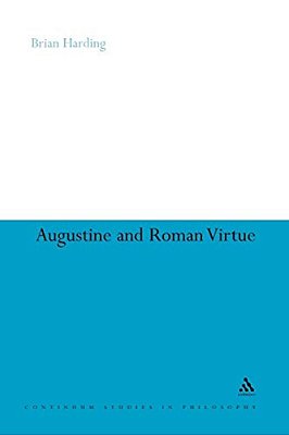 Augustine And Roman Virtue-..