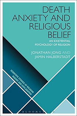 Death Anxiety And Religious Belief: An Existential Psychology Of Religion-..