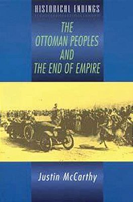 The Ottoman Peoples And The End Of Empire-..