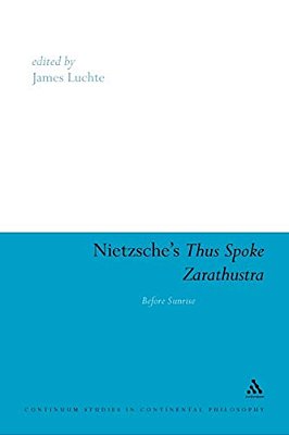 Nietzsche's Thus Spoke Zarathustra: Before Sunrise-..