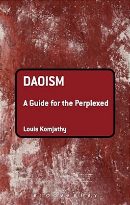 Daoism: A Guide For The Perplexed-..
