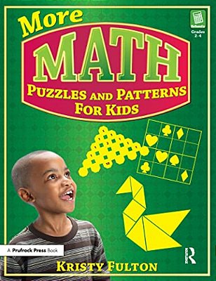 More Math Puzzles And Patterns For Kids: Grades 2-4-..