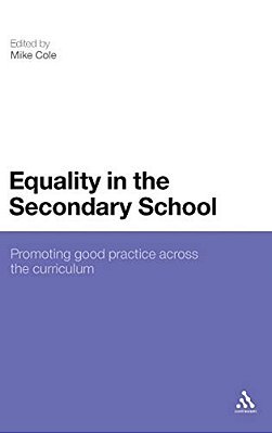 Equality In The Secondary School: Promoting Good Practice Across The Curriculum-..
