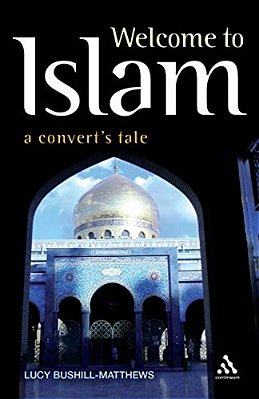 Welcome To Islam: A Convert's Tale-..