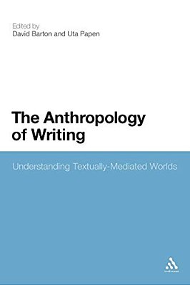 The Anthropology Of Writing: Understanding Textually Mediated Worlds-..