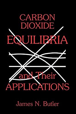 Carbon Dioxide Equilibria And Their Applications-..