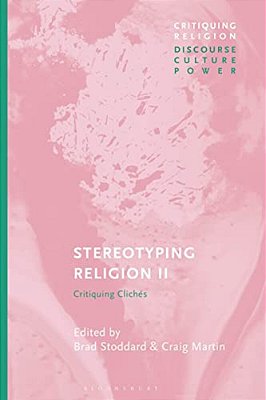 Stereotyping Religion II: Critiquing Clichés-..