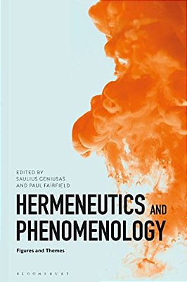 Hermeneutics And Phenomenology: Figures And Themes-..