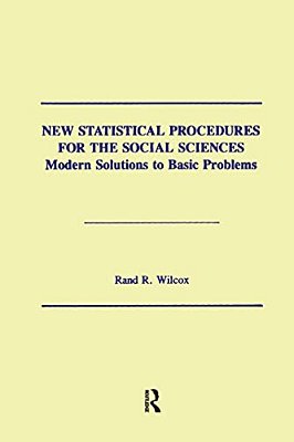 New Statistical Procedures For The Social Sciences: Modern Solutions To Basic Problems-..