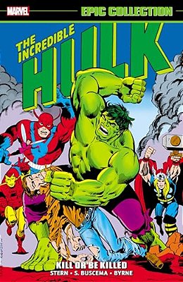 Incredible Hulk Epic Collection: Kill Or Be Killed-..