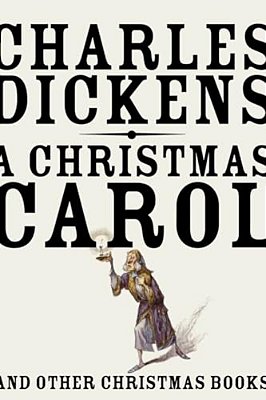 A Christmas Carol: And Other Christmas Books-..
