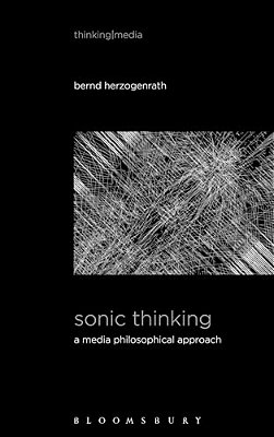 Sonic Thinking: A Media Philosophical Approach-..