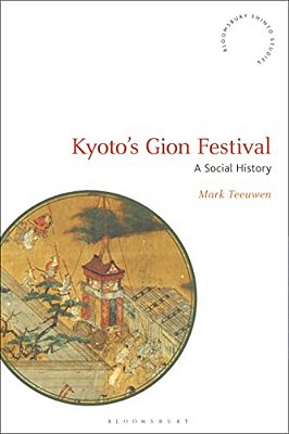 Kyoto's Gion Festival: A Social History-..