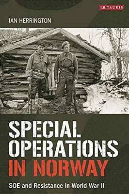Special Operations In Norway: Soe And Resistance In World War II-..