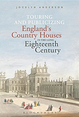 Touring And Publicizing England's Country Houses In The Long Eighteenth Century-..