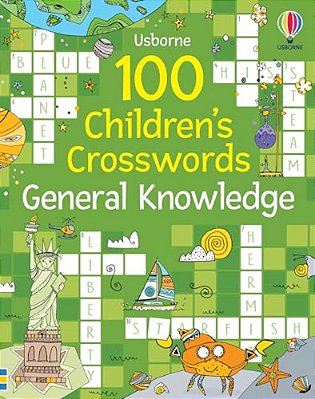 100 Children's Crosswords: General Knowledge-..
