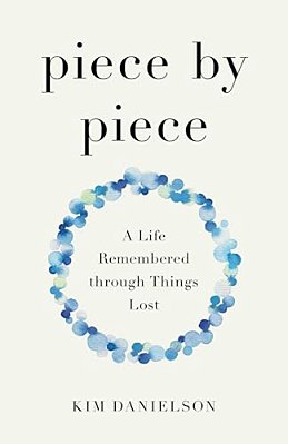 Piece By Piece: A Life Remembered Through Things Lost-..