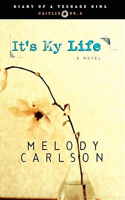 It's My Life: Caitlin: Book 2-..