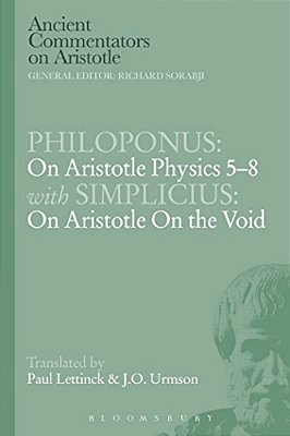Philoponus: On Aristotle Physics 5-8 With Simplicius: On Aristotle On The Void-..