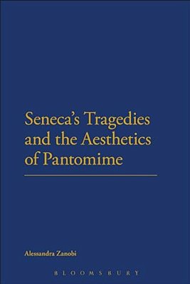 Seneca's Tragedies And The Aesthetics Of Pantomime-..