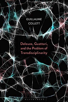 Deleuze, Guattari, And The Problem Of Transdisciplinarity-..