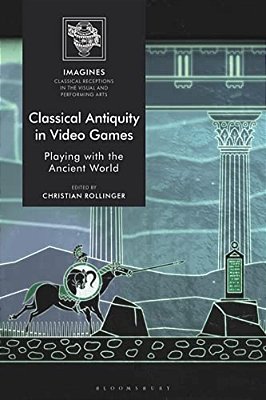 Classical Antiquity In Video Games Playing With The Ancient World-..