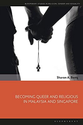 Becoming Queer And Religious In Malaysia And Singapore-..