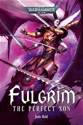 Fulgrim: The Perfect Son-..