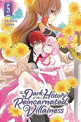 The Dark History Of The Reincarnated Villainess, Vol. 5: Volume 5-..
