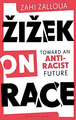 Zizek On Race: Toward An Anti-Racist Future-..