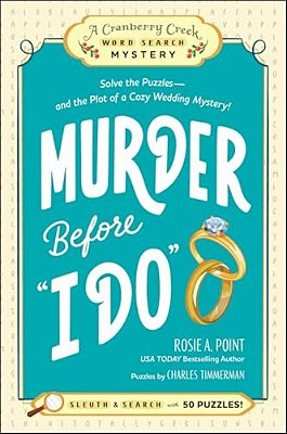 Murder Before I Do: Book 3: Solve The Puzzles--and The Plot Of A Cozy Wedding Mystery!-..