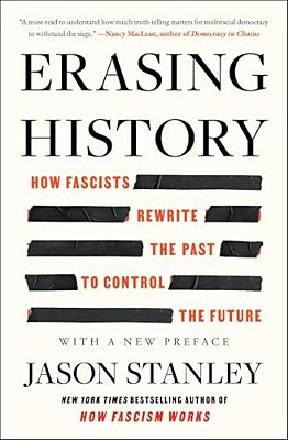 Erasing History: How Fascists Rewrite The Past To Control The Future-..