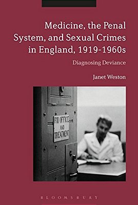 Medicine, The Penal System And Sexual Crimes In England, 1919-1960S: Diagnosing Deviance-..