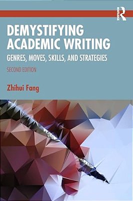Demystifying Academic Writing: Genres, Moves, Skills, And Strategies-..