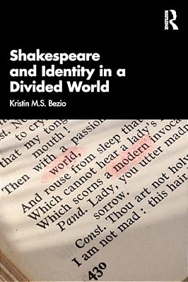 Shakespeare And Identity In A Divided World-..
