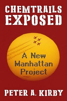 Chemtrails Exposed: A New Manhattan Project-..