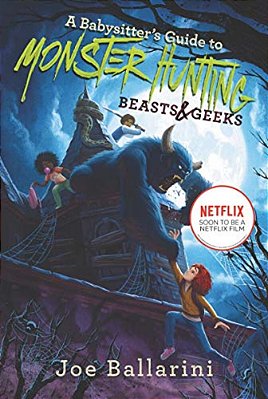 A Babysitter's Guide To Monster Hunting #2: Beasts & Geeks-..